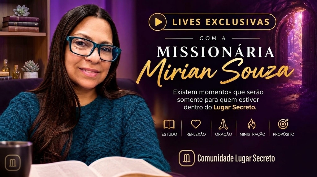 Lives Exclusivas com a Missionária Mirian Souza